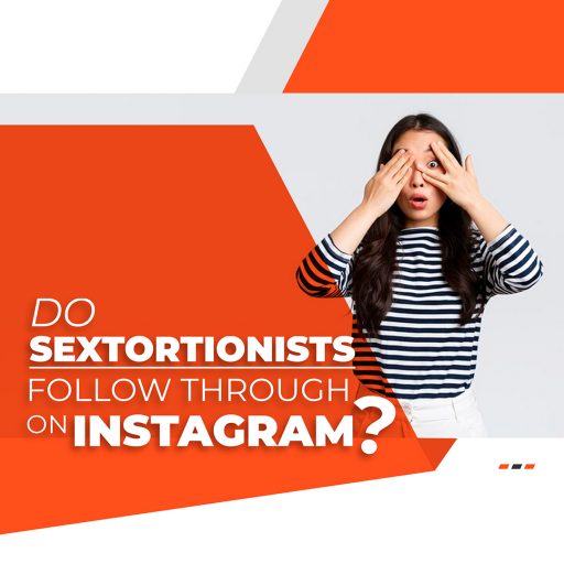 Do Sextortionists Follow Through on Instagram