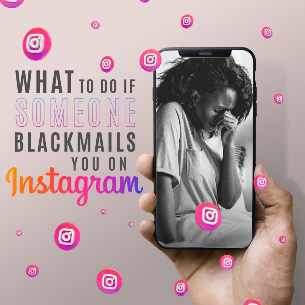 Steps to take if you’re blackmailed on Instagram, including reporting the scam and stopping your blackmailer.