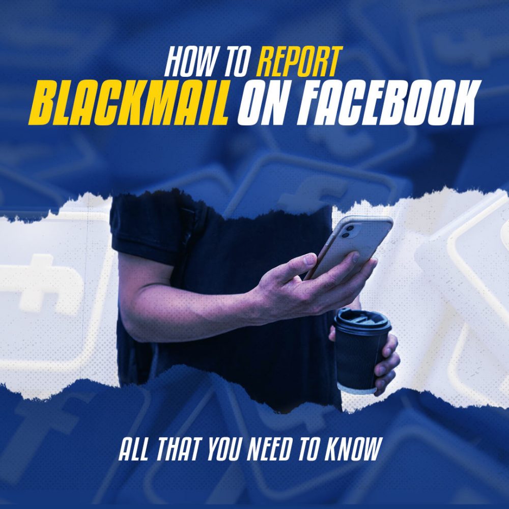 picture of person reporting blackmail on facebook