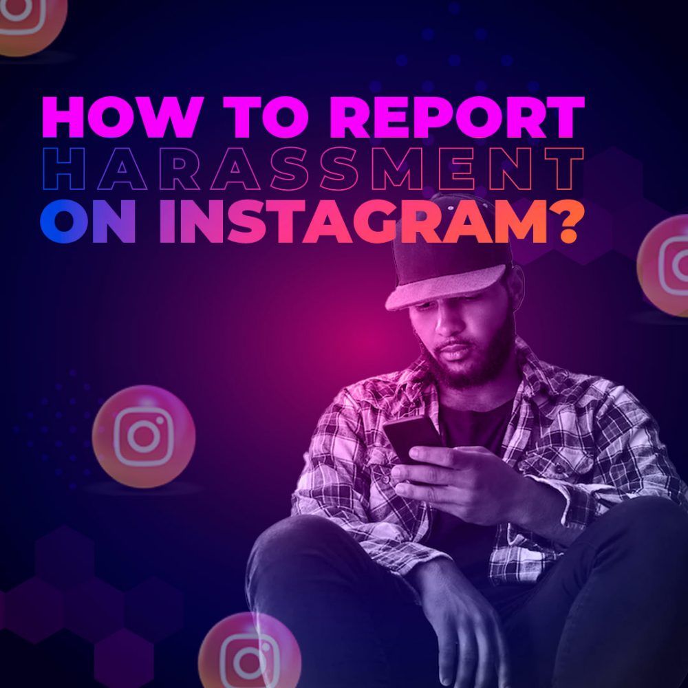 How to Report Harassment on Instagram