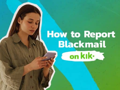 How to Report Blackmail on Kik