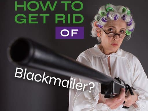 How to Get Rid of a Blackmailer