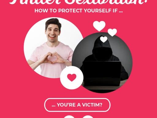 Tinder Sextortion: How to Protect Yourself if You're a Victim of Sextortion on Tinder