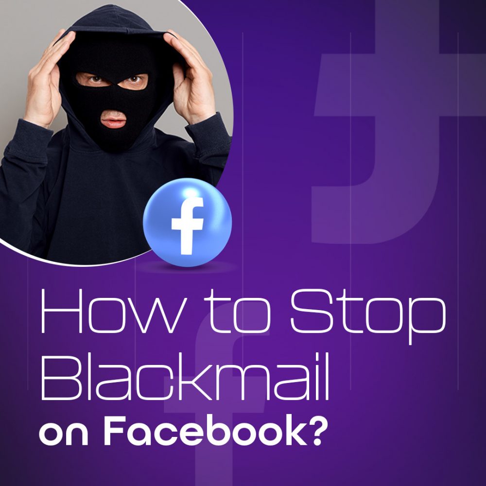 How To Stop Blackmail on Facebook