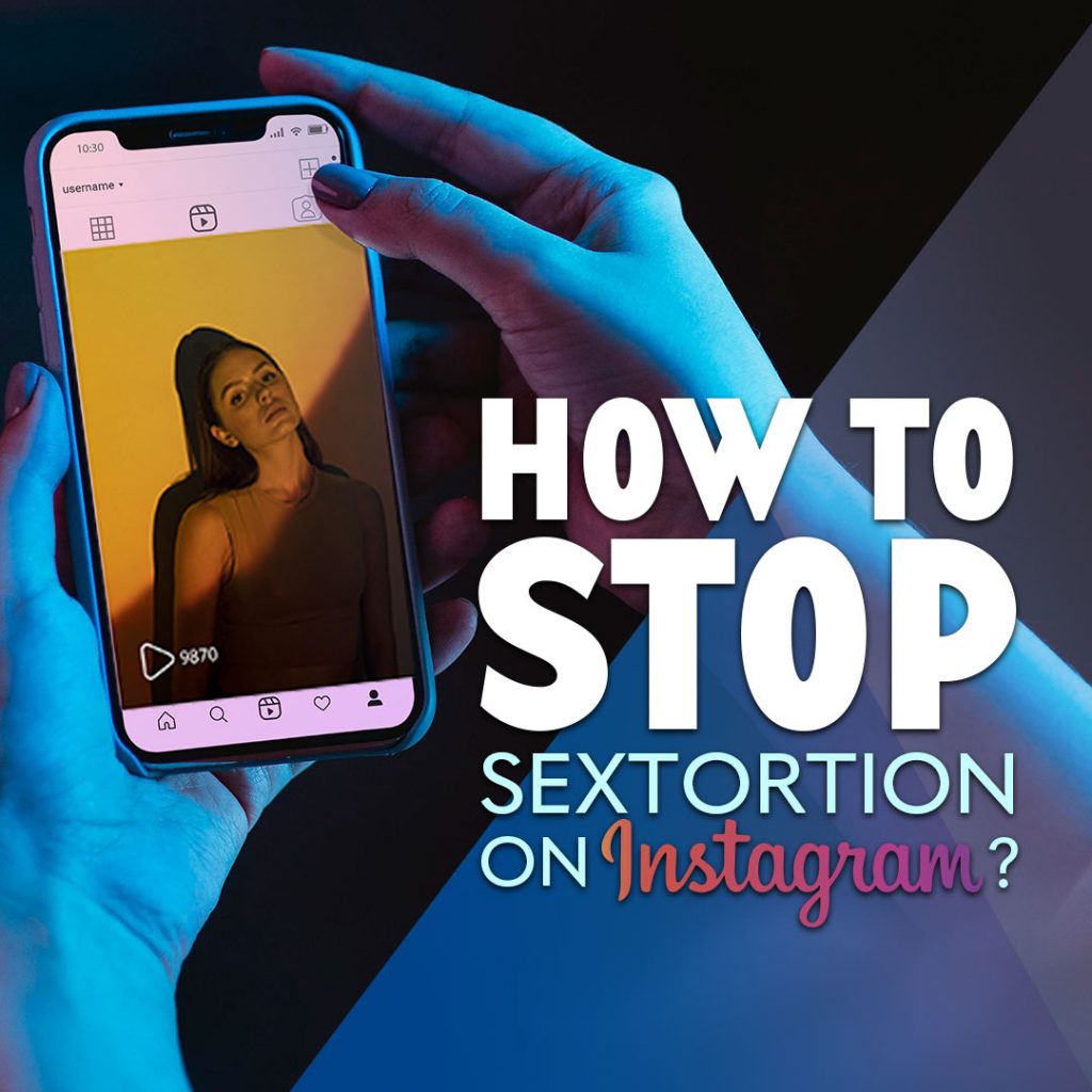 How to Stop Sextortion on Instagram