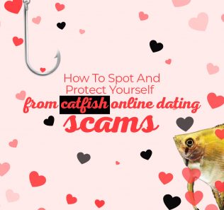 How to Spot and Protect Yourself from Catfish Online Dating Scams