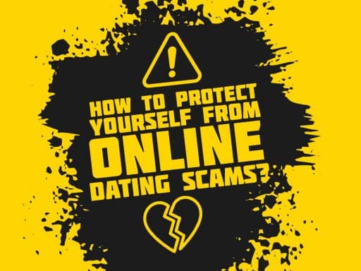 How To Protect Yourself from Online Dating Scams