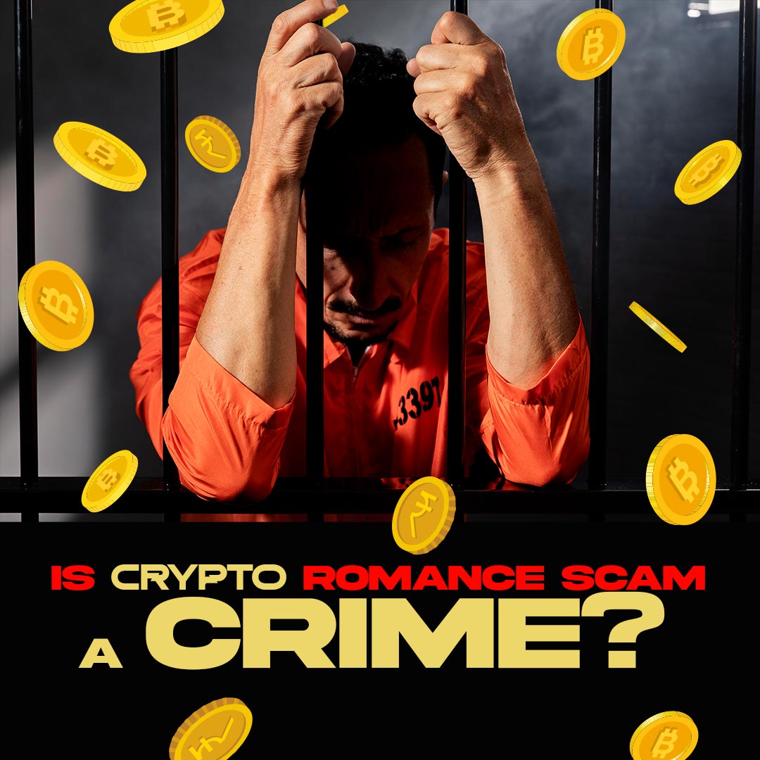 Is Crypto Romance Scam A Crime? How To Protect Yourself