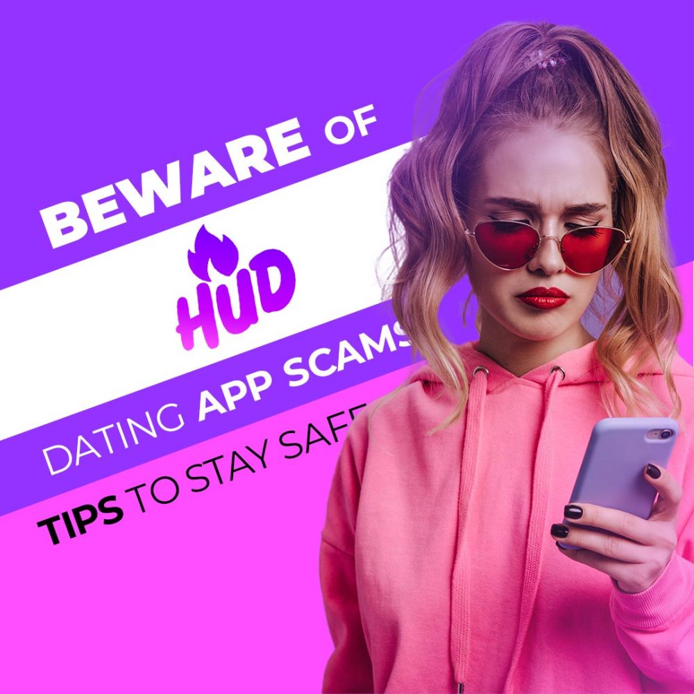 Beware of HUD Dating App Scams: Tips to Stay Safe