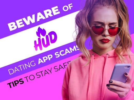 Beware of HUD Dating App Scams: Tips to Stay Safe