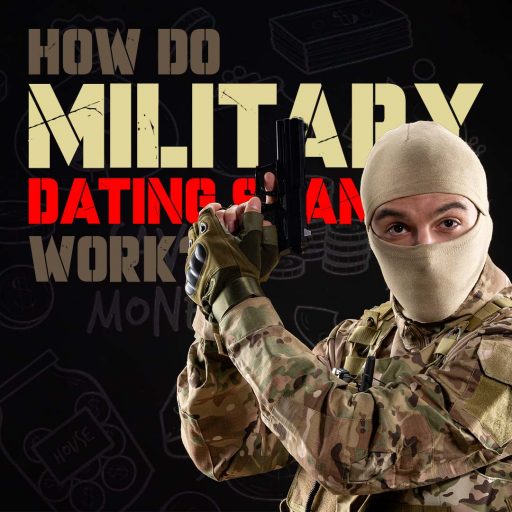 How do Military Dating Scams Work