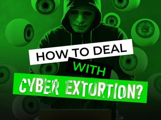 How to deal with cyber extortion