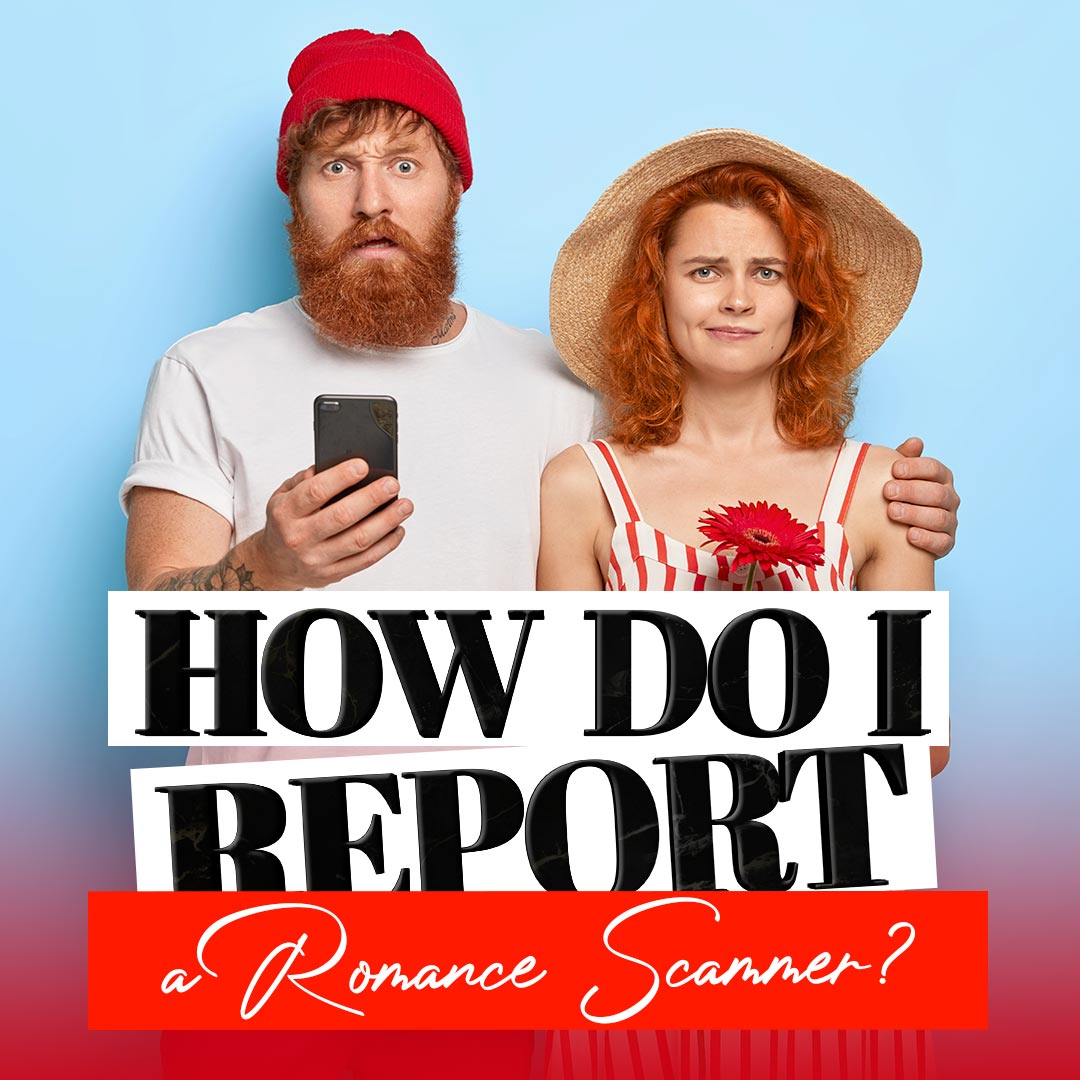 How do I Report a Romance Scammer? Essential Steps to Take