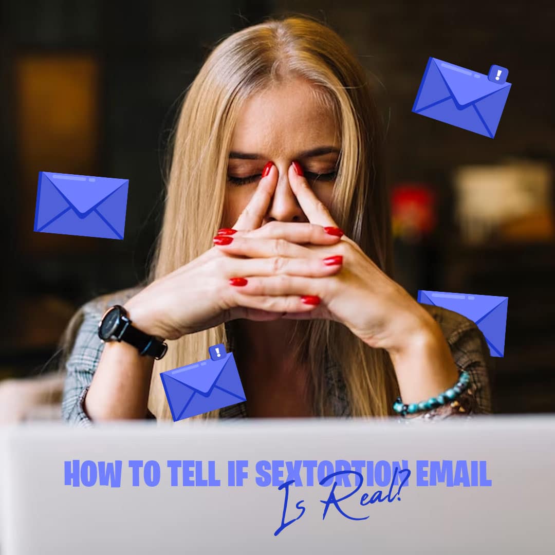 Identifying The Signs Of A Real Sextortion Email