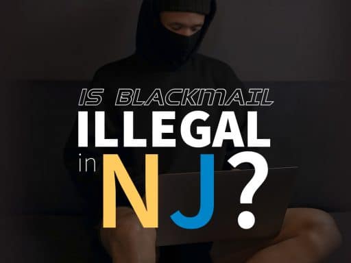 Is Blackmail Illegal In NJ