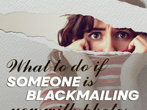 A woman hiding in fear of blackmail, with the title 'What to Do if Someone is Blackmailing You with Photos'