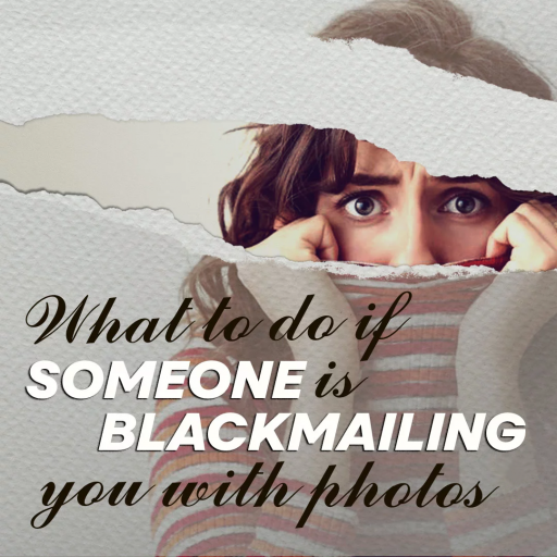 A woman hiding in fear of blackmail, with the title 'What to Do if Someone is Blackmailing You with Photos'