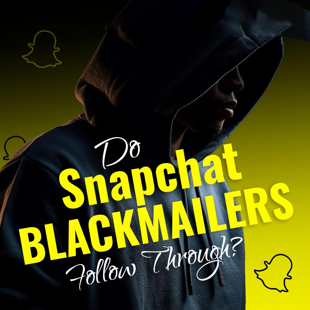 A man in a black hoodie, surrounded by Snapchat logos in the background, conveying the haunting presence of a blackmailer.