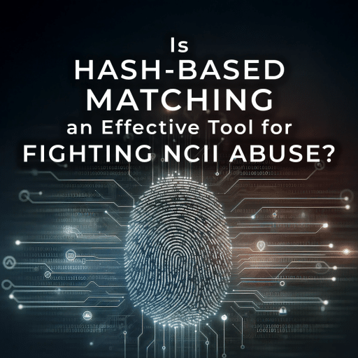 Image asks the question can hash-based matching fight against NCII.