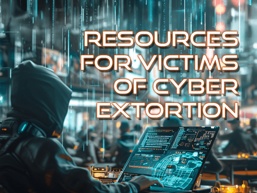 Cyber extortion resources for victims, featuring a hooded figure using a futuristic laptop