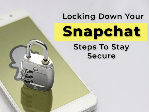 Secure your snapchat and say no to being targeted for a cyber scam.