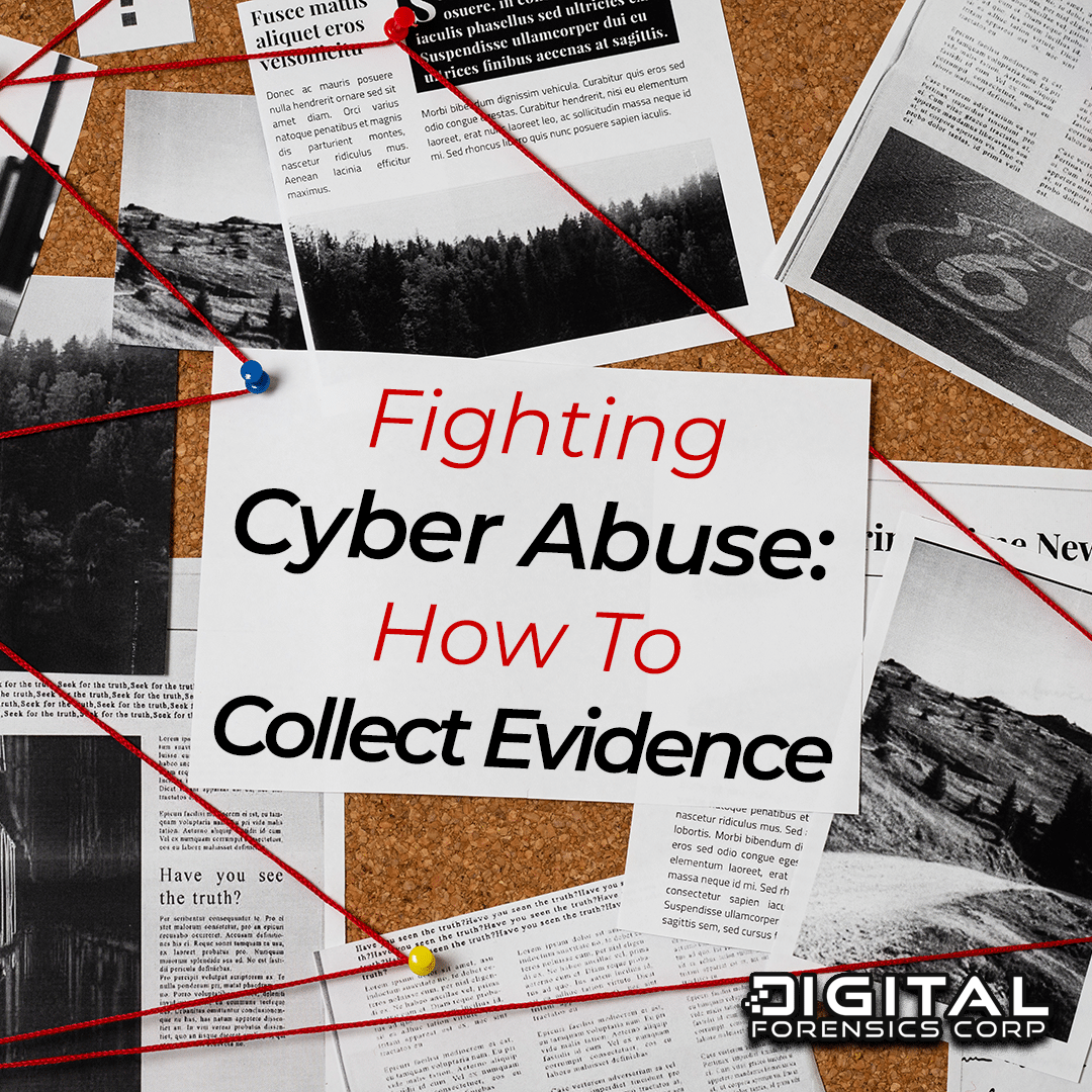 A corkboard covered with newspaper clippings and connected by red string, highlighting a sign that reads "Fighting Cyber Abuse: How To Collect Evidence," with the Digital Forensics Corp logo at the bottom.