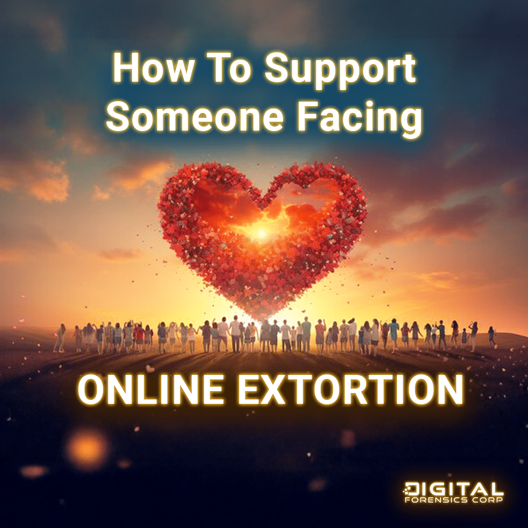 Illustration of a heart formed by a cloud of small particles against a sunset sky, with a crowd of people standing below. The text reads 'How To Support Someone Facing Online Extortion,' and the Digital Forensics Corp logo is at the bottom right.