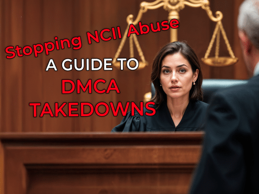 A female judge sits in a courtroom with a serious expression, the scales of justice visible behind her. The text reads, "Stopping NCII Abuse: A Guide to DMCA Takedowns," with the Digital Forensics Corp logo in the corner.