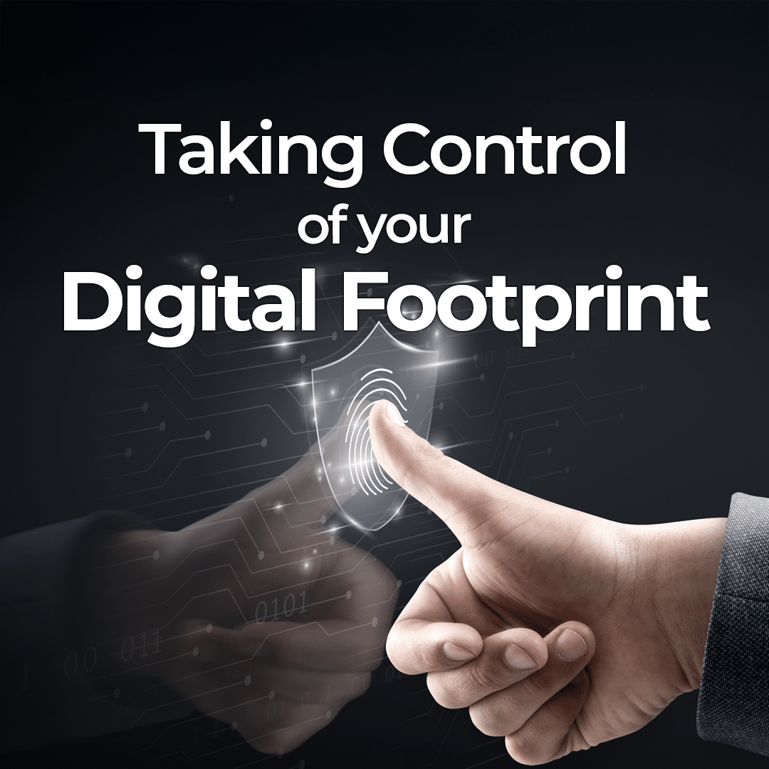 Image of a hand touching a glowing fingerprint on a shield, with the text "Taking Control of your Digital Footprint"