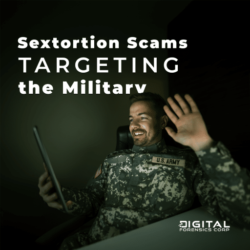 Image with text 'Sextortion Scams TARGETING the Military U.S. ARMY DIGITAL FORENSICS CORP' showing the U.S. Army logo.