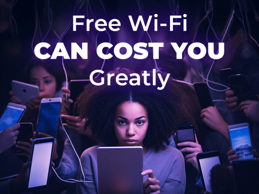 Woman using a tablet surrounded by people with phones, text overlay "Free wi-fi CAN COST YOU Greatly"