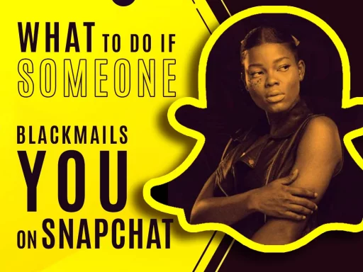 What To Do If Someone Blackmails You on Snapchat showing famous person blackmailed on Snapchat