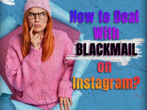 How to Deal with Blackmail on Instagram