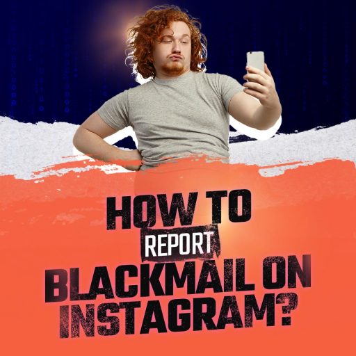 how to report blackmail on instagram