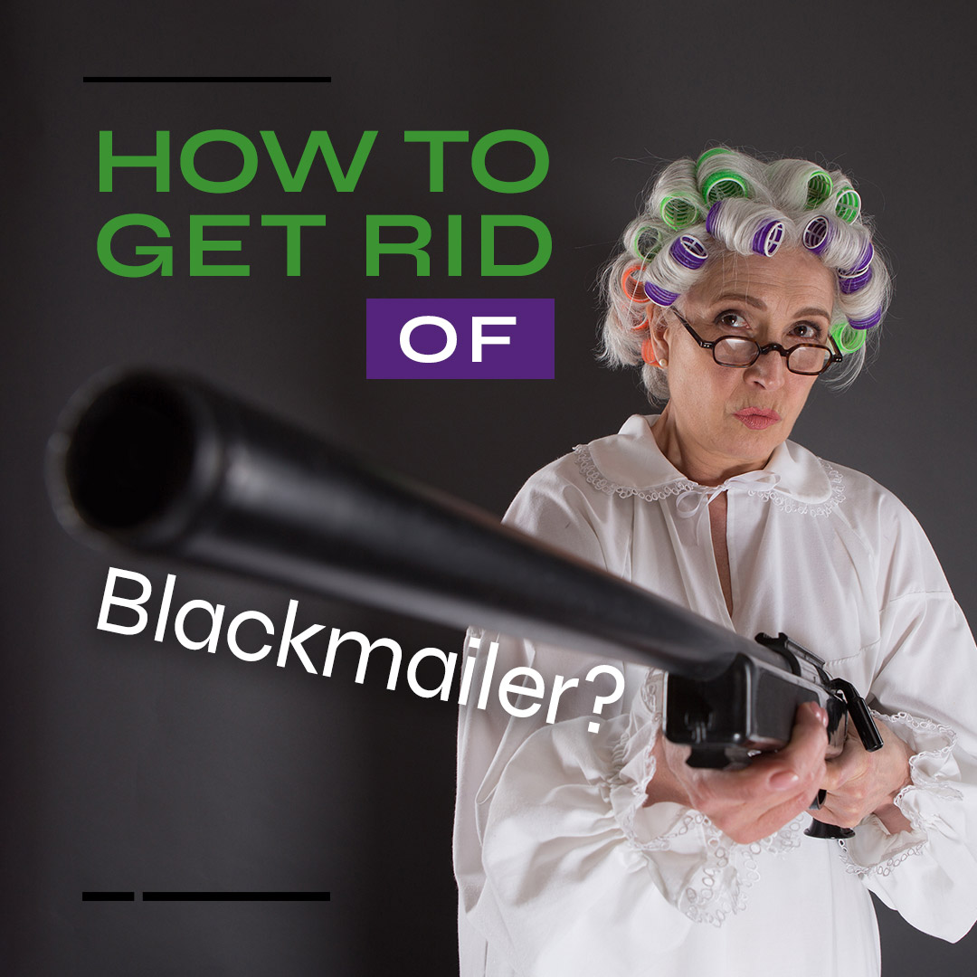 How to Get Rid of a Blackmailer