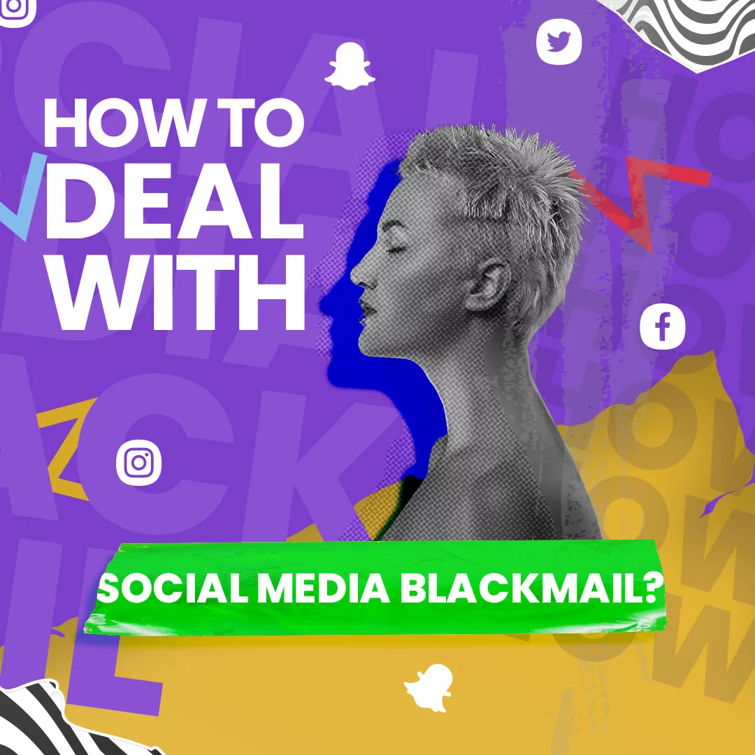 How to Deal with Social Media Blackmail