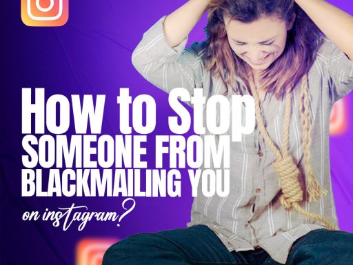 How to Stop Someone from Blackmailing you on Instagram