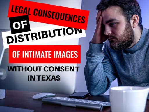 An picture of a man examining legal documents on the consequences in Texas for distributing intimate images without consent.