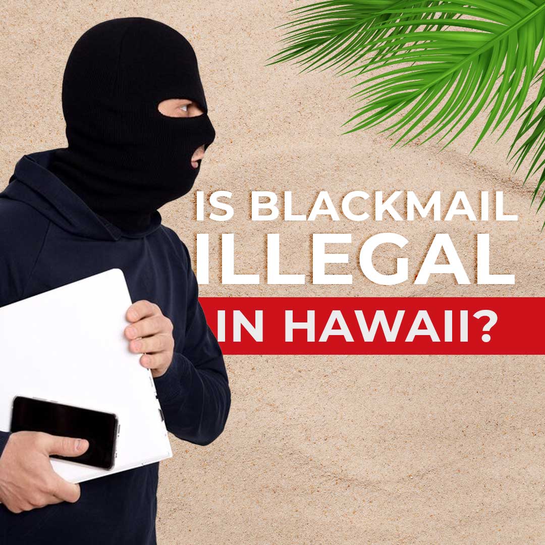 Is blackmail illegal in Hawaii