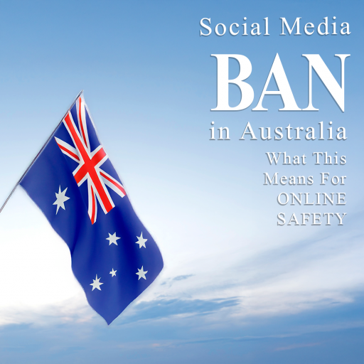 Australia bans social media usage for children. What does this mean for digital security.